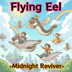 Flying Eel -Midnight River-