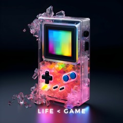 Life < Game