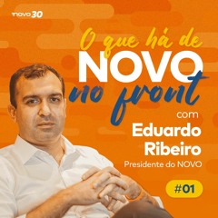 O que há de NOVO no front, com Eduardo Ribeiro #01