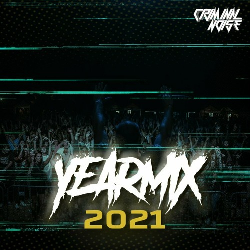 Criminal Noise - YEARMIX 2021 (FREE DOWNLOAD)