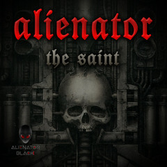 Alienator - The Saint (Original Mix)