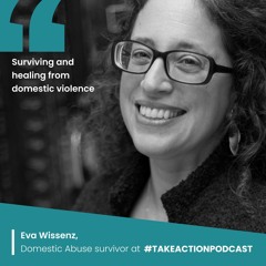 Surviving and healing from domestic violence - Eva Wissenz