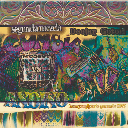 CUMBIA vs ANDINO segunda mezcla - from panpipes to parranda #079