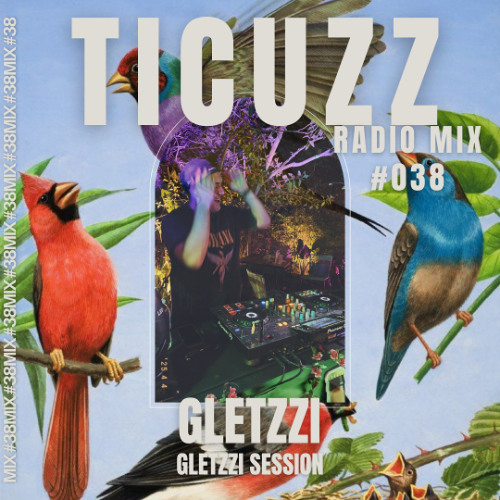 TICUZZ 038 - GLETZZI LIVE FROM CATA MUSICAL, COLIMA (MX)