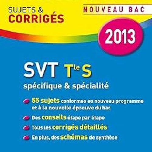 ~Read~[PDF] Annales Annabac 2013 SVT Tle S Spécifique & spécialité: Sujets et corrigés du bac -