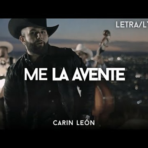 Stream Carin León - Me La Avente by Riponi Music | Listen online for free  on SoundCloud