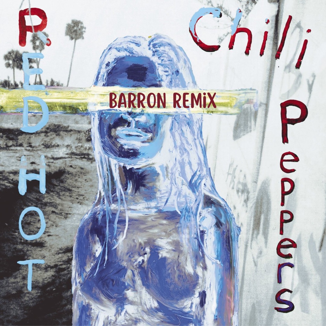 洋楽 Red Hot Chili Peppers By The Way Stream Red Hot Chili Peppers - By the Way (Barron Remix) by Barron