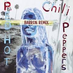 Red Hot Chili Peppers - By the Way (Barron Remix)