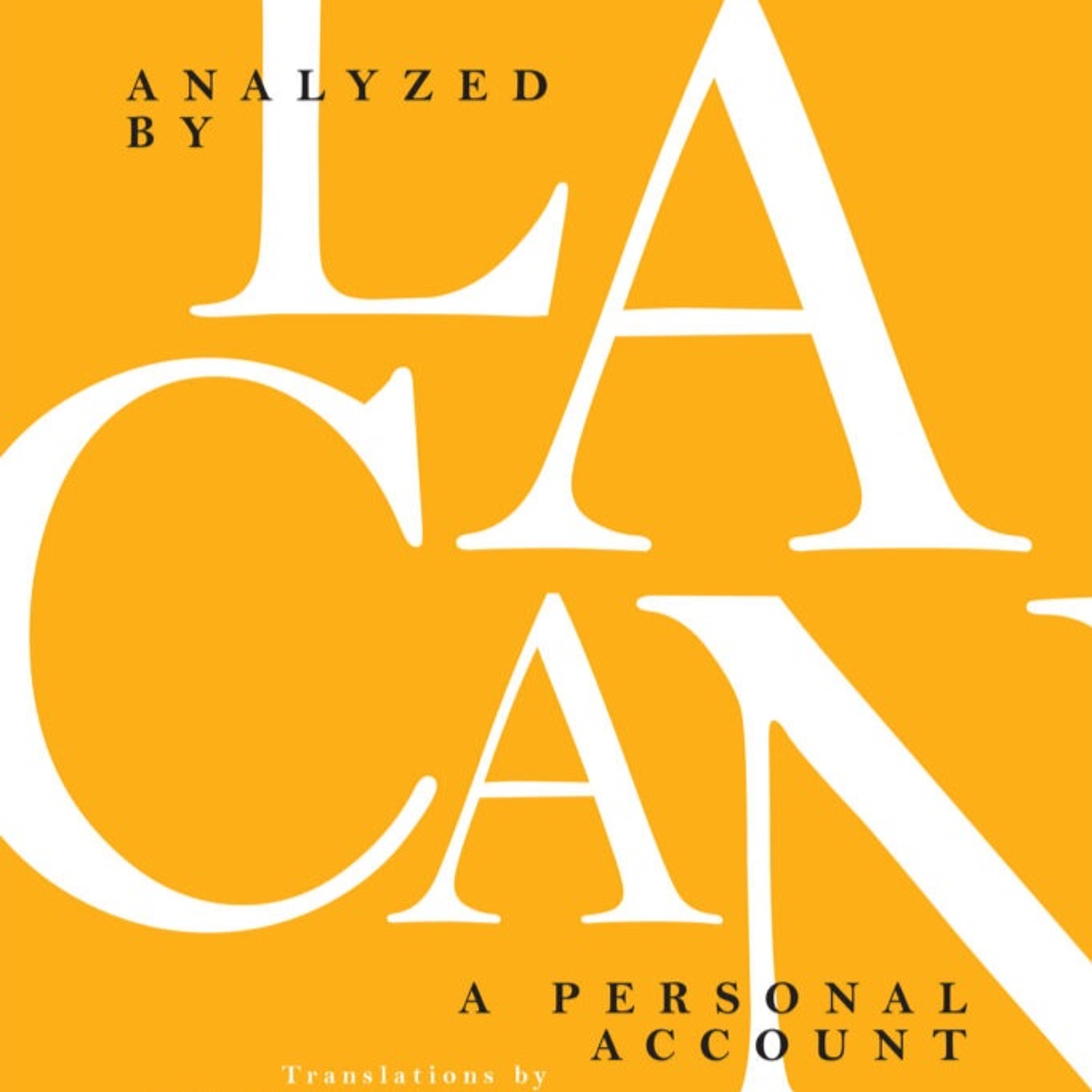 RU290: DRS BETTY MILAN & CHRIS VANDERWEES ON ANALYZED BY LACAN: A PERSONAL ACCOUNT
