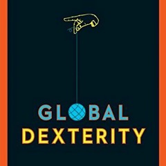 Open PDF Global Dexterity: How to Adapt Your Behavior Across Cultures without Losing Yourself in the