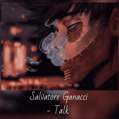 Talk - Salvatore Ganacci (slowed when beat hits)