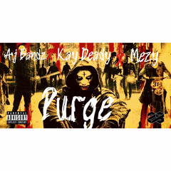 Kay Deady x AJ Bandz x Mezy - Purge