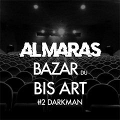 Bazar du Bis Art #2 : Darkman