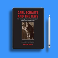 Carl Schmitt and the Jews: The “Jewish Question," the Holocaust, and German Legal Theory (Georg