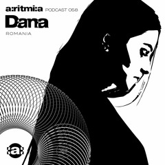 a:ritmi:a podcast 058 ~ Dana [Rumania]