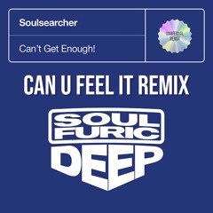 Can't Get Enough (Can U Feel It Remix) (FREE DOWNLOAD)