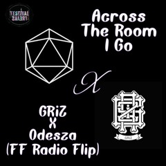 Across The Room I Go - GRiZ X Odesza (FF Radio Flip)