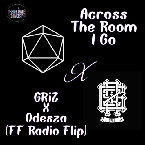 Across The Room I Go - GRiZ X Odesza (FF Radio Flip)