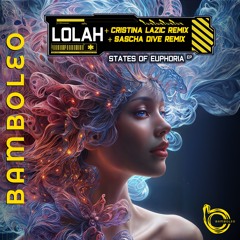Premiere: Lolah - States Of Euphoria (Sascha Dive's Out Of Body Experience Remix) [Bamboleo Records]