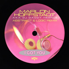 Marlon Hoffstadt, DJ Daddy Trance - I Got You (Abstract & Logic Bootleg) (FREE D/L)