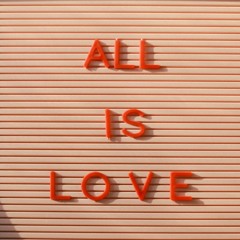 All is Love