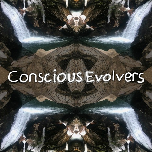 Conscious Evolvers Vol. 1 (All Original, Unreleased Mix)
