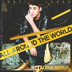 Justin Bieber - All Around The World (Sona GEHIN Future Rave Remix)