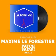 LBVM Présente Maxime Le Forestier - San Francisco (Patch Safari Remix)