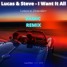 Lucas & Steve - I Want It All (VAMIC REMIX)