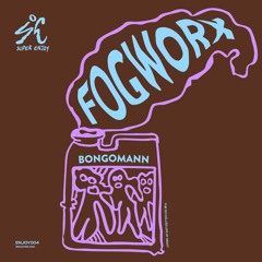 Bongomann - Unconcerned (Fogworx EP)