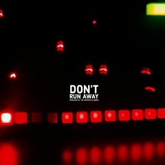 Don’t Run Away (prod. The SEVENth & Sango)