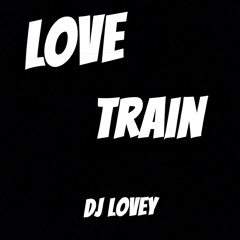 DJ Lovey- Love Train (Preview)