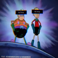 MIHOY MINOY! Feat. RedBomberZer0 And HueMunGus (PROD. MELODIQ)
