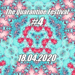 The Quarantine Festival 4 - 18.04.2020