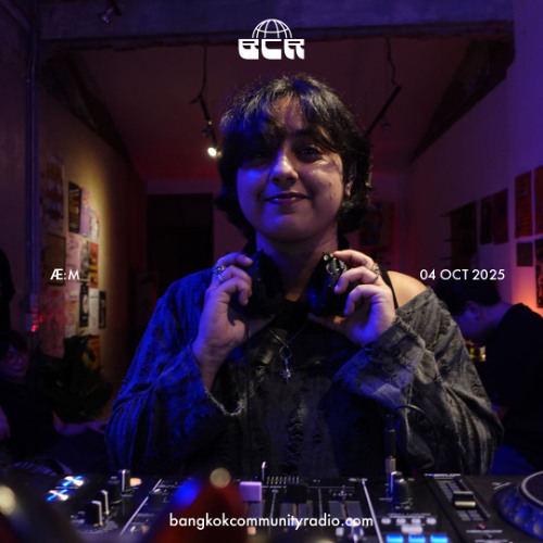 Æ:M - 4th October 2025 | Bangkok Community Radio