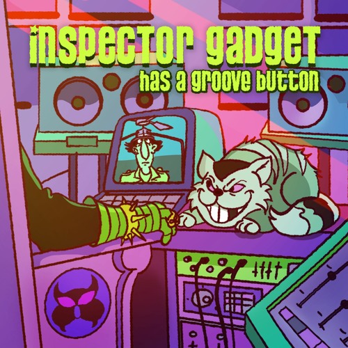 Inspector Gadget Has A Groove Button