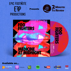 Foo Fighters, “Medicine at Midnight”, 2 Minutes to Review | Epic Footnote Productions