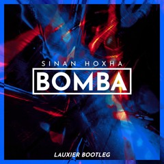 Sinan Hoxha - Bomba (LAUXIER Bootleg)