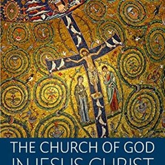 [VIEW] PDF EBOOK EPUB KINDLE The Church of God in Jesus Christ: A Catholic Ecclesiology by  Roch A.