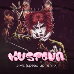 LOVV66 - 5IVE (speed up remix by KUSTOVA)