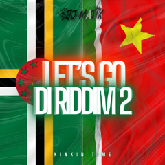 LET'S GO DI RIDDIM 2 - DJ MATIX (BOUYON 2025)
