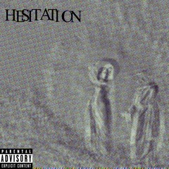 Hesitation (feat Beniinan)