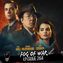 Episode 264 featuring Fog Of War (Director Mike Day)