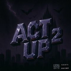 ACT UP2 W/ R0sethekid (RoyySSdrak0) [prod.saysxnts]