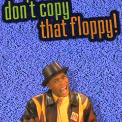 Don't Copy That Floppy (DJKA's Shareware Remix)