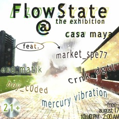 SOLIFACTION (boy_c0ded x market_spe77): FLOW STATE @ CASA MAYA 8-17-23