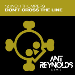 Don't Cross The Line [Ant Reynolds remix]