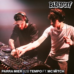 Parra Mier B2B Tempo ft. MC Mitch | FULL SET | Bleetfoef Rupture