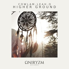 Cowlam ft. Leah O - Higher Ground [Oniryzm]