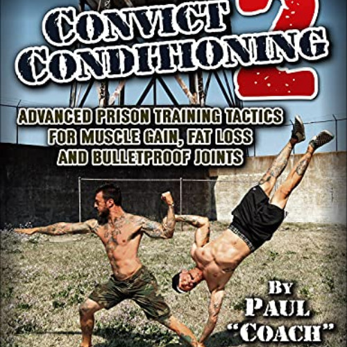 ACCESS PDF 💌 Convict Conditioning 2 by  Paul Wade KINDLE PDF EBOOK EPUB